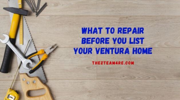 What to Repair Before You List Your Ventura Home