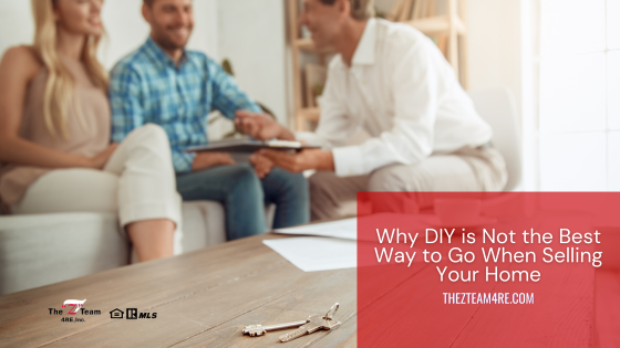 DIY works for some home projects. But when it comes to selling your home, it may be in your best interest to leave it to the professionals.