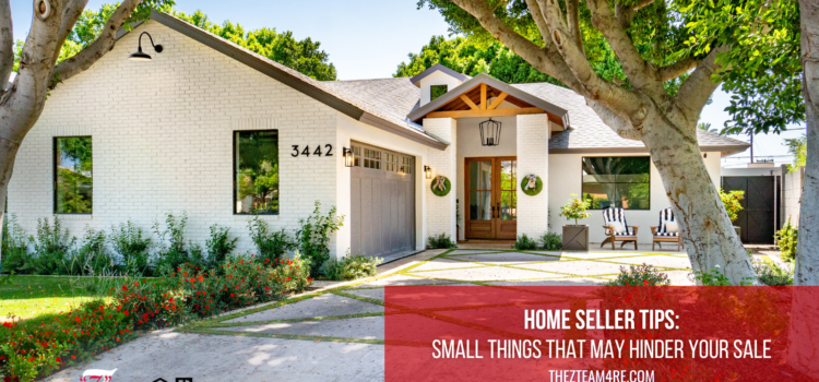 Home Seller Tips: Small Things That May Hinder Your Sale